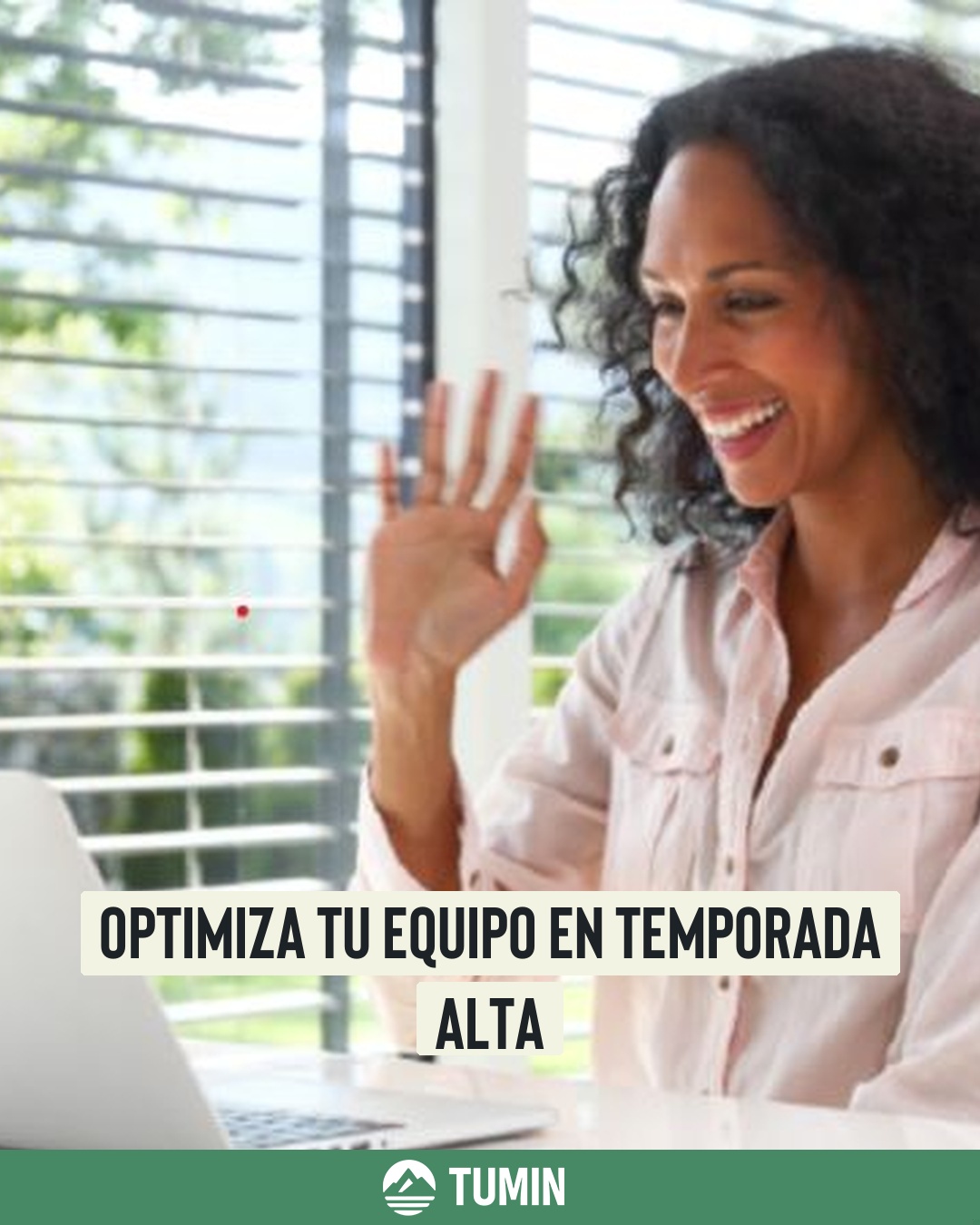 Optimiza tu equipo en temporada alta